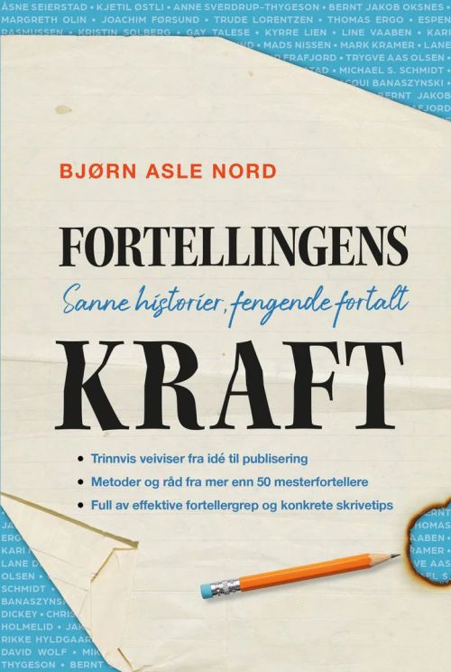 Fortellingens kraft : sanne historier, fengende fortalt