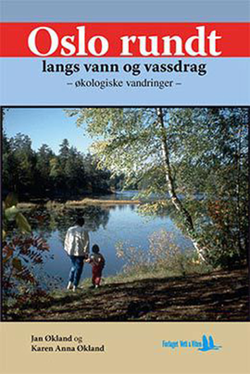 Oslo rundt : langs vann og vassdrag : økologiske vandringer