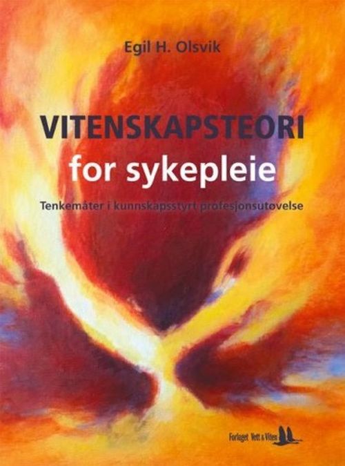 Vitenskapsteori for sykepleie : tenkemåter i kunnskapsstyrt profesjonsutøvelse