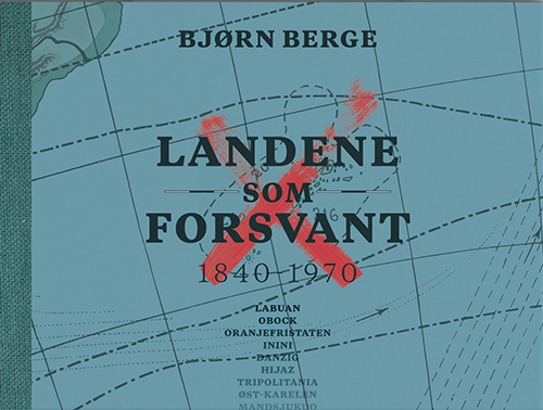 Landene som forsvant : 1840-1970
