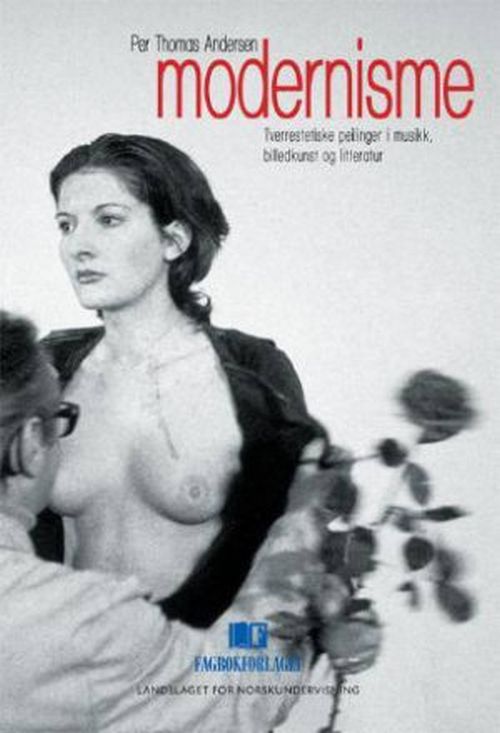 Modernisme : tverrestetiske peilinger i musikk, bildekunst og litteratur