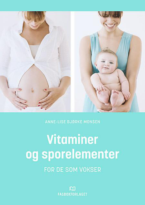 Vitaminer og sporelementer : for de som vokser