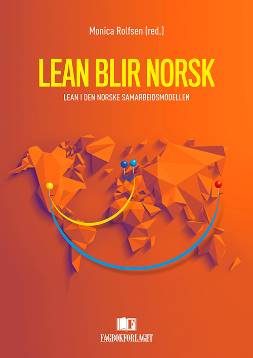 Lean blir norsk : lean i den norske samarbeidsmodellen