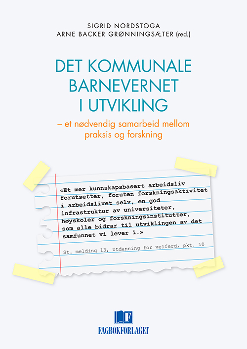 Det kommunale barnevernet i utvikling : et nødvendig samarbeid mellom praksis og forskning