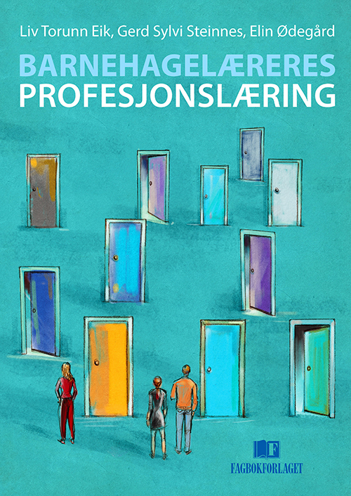 Barnehagelæreres profesjonslæring : i barnehagens mulighetsrom