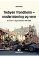 Trebyen Trondheim - modernisering og vern : ein studie av byplandebatten 1960-2005