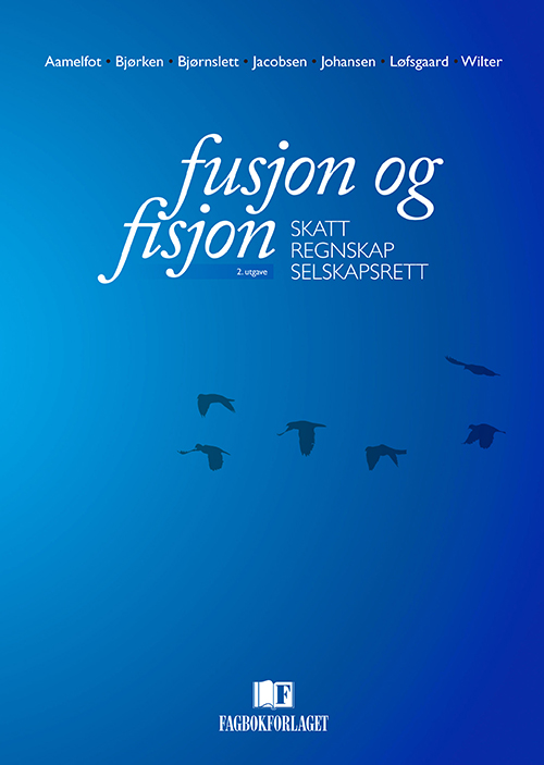 Fusjon og fisjon : skatt, regnskap, selskapsrett  (2.utg.)