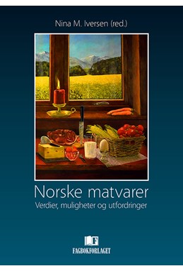 Norske matvarer : verdier, muligheter og utfordringer