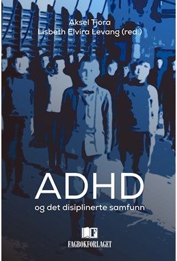 ADHD og det disiplinerte samfunn