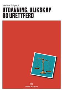Utdanning, ulikskap og urettferd