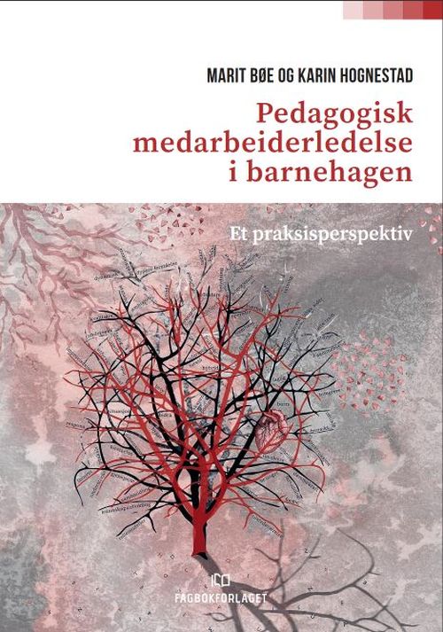 Pedagogisk medarbeiderledelse i barnehagen : et praksisperspektiv