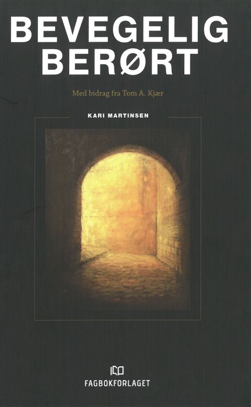 Bevegelig berørt : med bidrag fra Tom A. Kjær