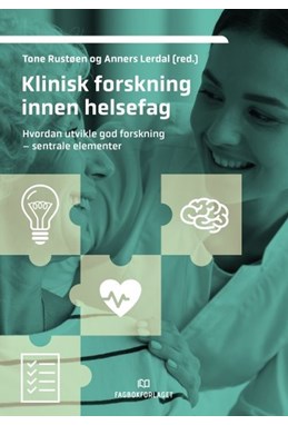 Klinisk forskning innen helsefag : hvordan utvikle god forskning - sentrale elementer