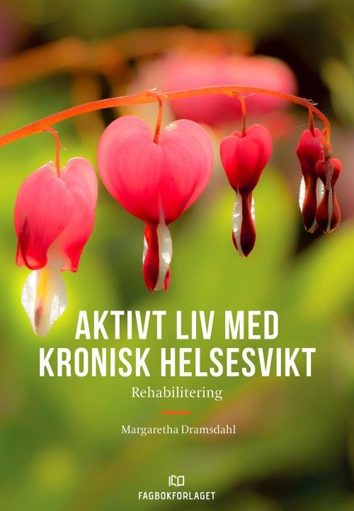 Aktivt liv med kronisk helsesvikt : rehabilitering