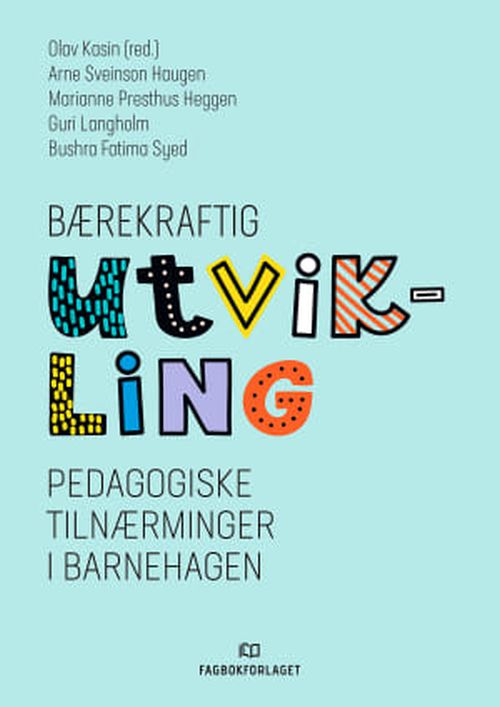 Bærekraftig utvikling : pedagogiske tilnerminger i barnehagen