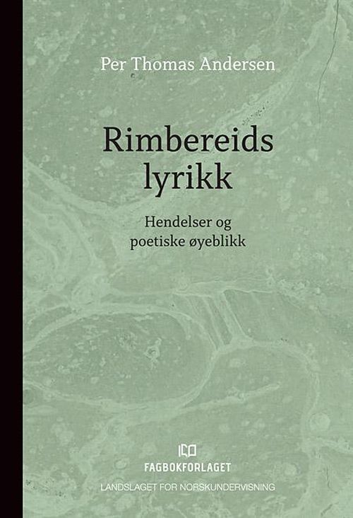 Rimbereids lyrikk : hendelser og poetiske øyeblikk