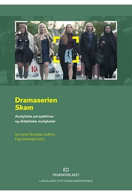 Dramaserien Skam : analytiske perspektiver og didaktiske muligheter