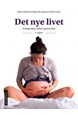 Det nye livet : svangerskap, fødsel og barseltid  (3. utg.)
