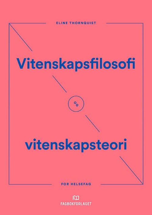 Vitenskapsfilosofi og vitenskapsteori : for helsefag  (2.utg.)