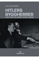 Hitlers byggherrer : Fritz Todt og Albert Speer i Norge