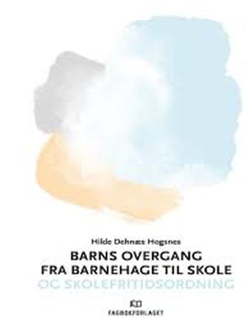 Barns overgang fra barnehage til skole og skolefritidsordning : samarbeid for sammenheng