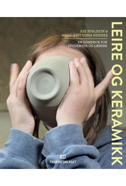 Leire og keramikk : håndbok for studenter og lærere