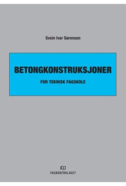 Betongkonstruksjoner : for teknisk fagskole