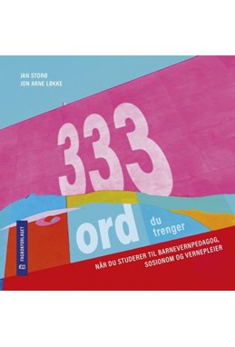 333 ord du trenger : når du studerer til barnevernpedagog, sosionom og vernepleier