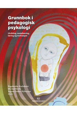 Grunnbok i pedagogisk psykologi : utvikling, sosialisering, læring og motivasjon
