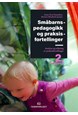 Småbarnspedagogikk og praksisfortellinger : analyse og tolkning av praksisfortellinger