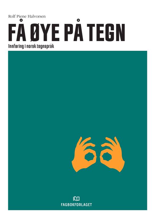 Få øye på tegn : innføring i norsk tegnspråk