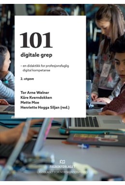 101 digitale grep : en didaktikk for profesjonsfaglig digital kompetanse  (2. utg.)