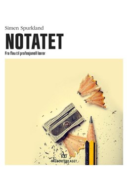 Notatet : fra flau til profesjonell lærer