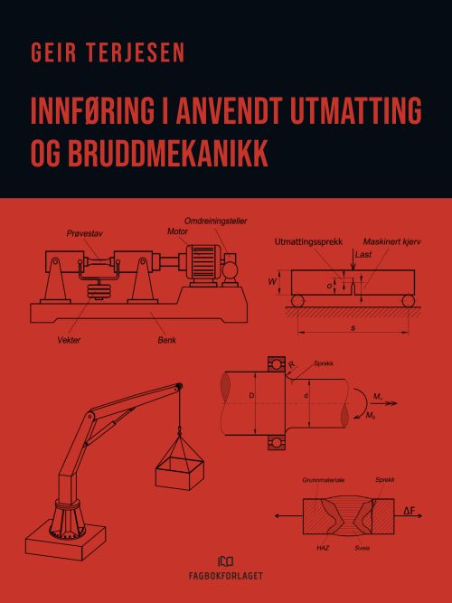 Innføring i anvendt utmatting og bruddteknikk