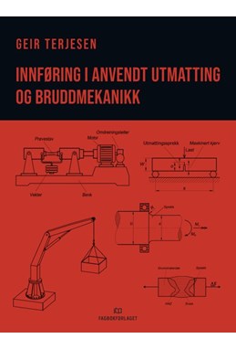 Innføring i anvendt utmatting og bruddteknikk