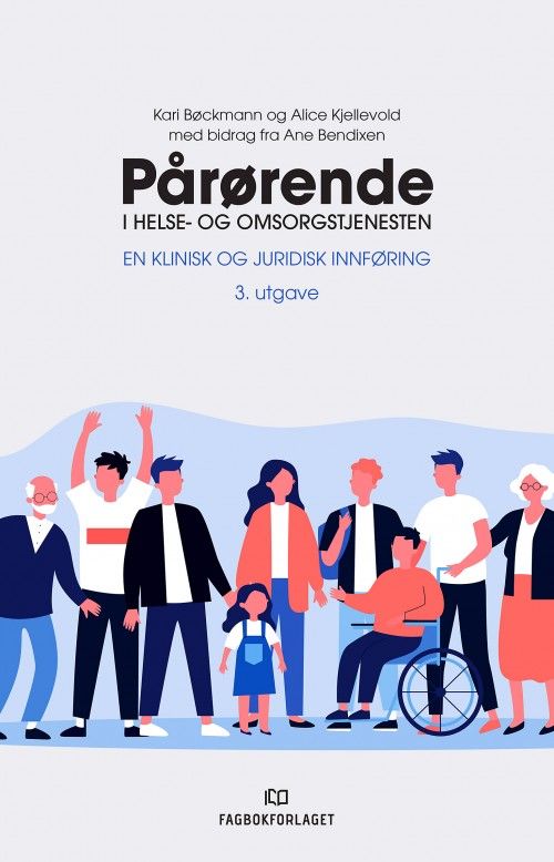 Pårørende i helse- og omsorgstjenesten : en klinisk og juridisk innføring  (3. utg.)