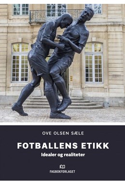 Fotballens etikk : idealer og realiteter