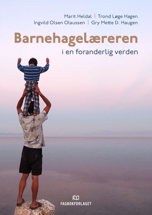 Barnehagelæreren i en foranderlig verden : bærekraftige og kultursensitive praksiser