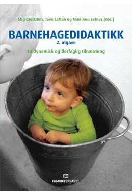 Barnehagedidaktikk : en dynamisk og flerfaglig tilnærming  (2. utg.)