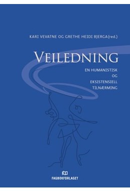 Veiledning : en humanistisk og eksistentiell tilnærming
