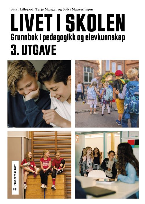 Livet i skolen : grunnbok i pedagogikk og elevkunnskap  (3. utg.)