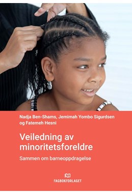 Veiledning av minoritetsforeldre : sammen om barneoppdragelse