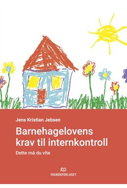 Barnehagelovens krav til internkontroll : dette må du vite