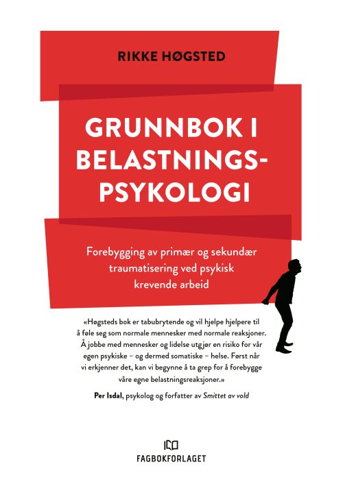 Grunnbok i belastningspsykologi : forebygging av primær og sekundær traumatisering ved psykisk krevende arbeid