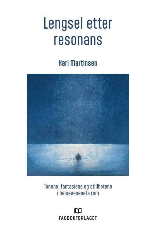 Lengsel etter resonans : tonene, fantasiene og stillhetene i helsevesenets rom