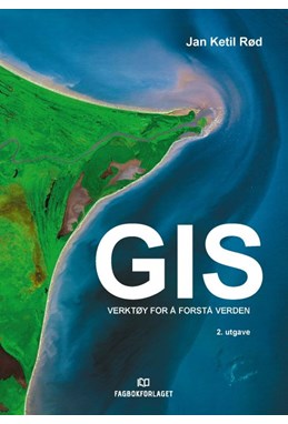 GIS : verktøy for å forstå verden  (2. utg.)