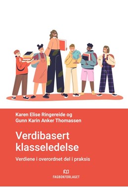 Verdibasert klasseledelse : verdiene i overordnet del i praksis