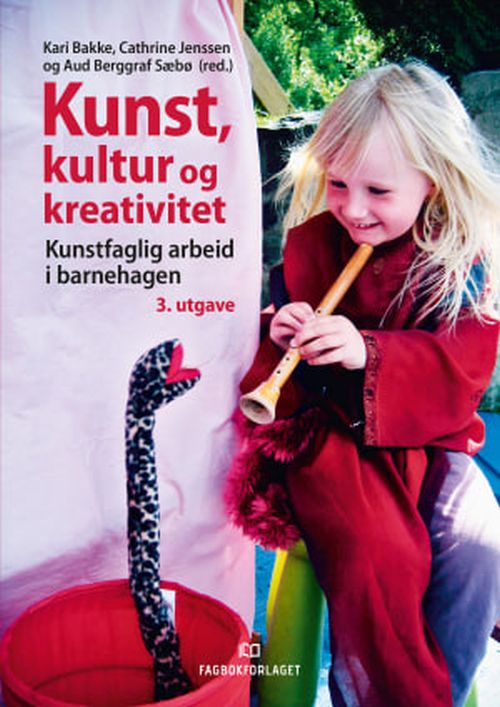 Kunst, kultur og kreativitet : kunstfaglig arbeid i barnehagen  (3. utg.)
