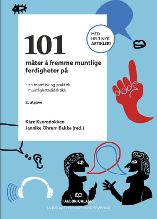 101 måter å fremme muntlige ferdigheter : om muntlig kompetanse og muntlighetsdidaktikk  (2. utg.)