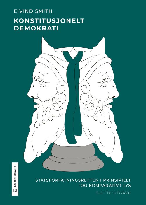 Konstitusjonelt demokrati : statsforfatningsretten i prinsipielt og komparativt lys  (6. utg.)